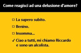 Come reagisci ad una delusione di amore? Mi chiamo Riccardo e sono un alcolista