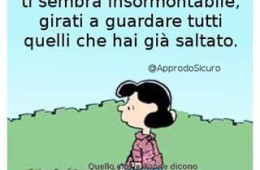 Ogni volta che un ostacolo ti sembra insormontabile, girati a guardare tutti quelli che hai già saltato