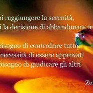 Se vuoi raggiungere la serenità prendi la decisione di abbandonare tre cose…
