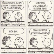 Secondo me tu hai paura di essere felice Charlie Brown…