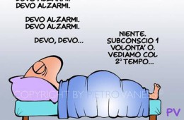 Devo alzarmi. Devo alzarmi. Devo alzarmi. Devo alzarmi. Devo, devo… Niente, subconscio 1 volontà 0. Vediamo col 2° tempo…