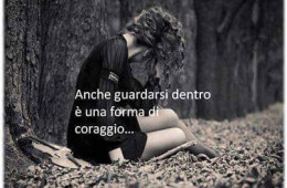 “Anche guardarsi dentro è una forma di coraggio.”