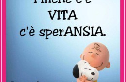 “Finché c’è vita c’è sperANSIA”