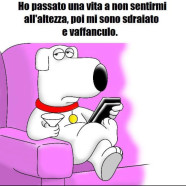 “Ho passato una vita a non sentirmi all’altezza, poi mi sono sdraiato e vaff…” (Il cane irriverente)