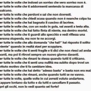 “Per tutte le volte che indossi un sorriso che vero sorriso non è. Per tutte le volte che ti addormenti sentendo la mancanza di qualcuno…”