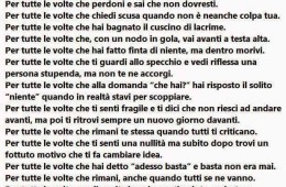 “Per tutte le volte che indossi un sorriso che vero sorriso non è. Per tutte le volte che ti addormenti sentendo la mancanza di qualcuno…”