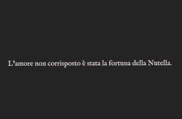 “L’amore non corrisposto è stata la fortuna della Nutella”