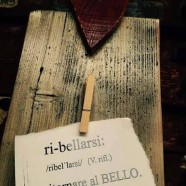 “Ribellarsi – ritornare al bello”