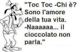 “Toc toc – chi è? Sono l’amore della tua vita. Naaa il cioccolato non parla!”