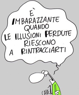 “È imbarazzante quando le illusioni perdute riescono a rintracciarti.” (Cavez)