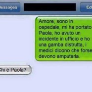 “Amore, sono in ospedale, mi ha portato Paola, ho avuto un incidente e ho una gamba distrutta, i medici dicono che forse devono amputarla.” – “Chi è Paola?”