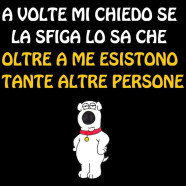 “A volte mi chiedo se la sfiga lo sa che oltre a me esistono tante altre persone”