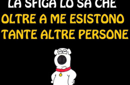 “A volte mi chiedo se la sfiga lo sa che oltre a me esistono tante altre persone”