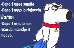 Donna che litiga: – Dopo 1 giorno continua – Dopo 1 mese smette – Dopo 1 anno lo rinfaccia – Uomo: Dopo 1 minuto non ricorda neanche il motivo.