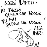 “Stessi diritti: Io faccio quello che voglio, tu fai quello che voglio! Alla pari.” (Cavez)