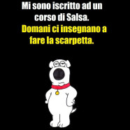 “Mi sono iscritto ad un corso di Salsa. Domani ci insegnano a fare la scarpetta.”