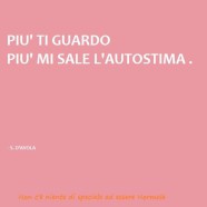 “Più ti guardo, più mi sale l’autostima.”