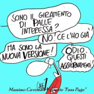 “Sono il giramento di palle interessa?” – “No! Ce l’ho già!” – Sono la nuova versione!” – “Odio questi aggiornamenti!” (Cavez)