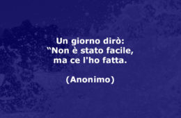 “Un giorno dirò – Non è stato facile, ma ce l’ho fatta” (Web)