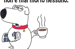 “Comunque, di cazzi suoi non è mai morto nessuno.”