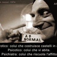 Nevrotico: colui che costruisce castelli in aria. – Psicotico: colui che vi abita. – Psichiatra: colui che riscuote l’affitto.