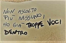 “Non ascolto più nessuno, ho già troppe voci dentro”