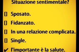 “Situazione sentimentale? Sposato Fidanzato In una relazione complicata Single X L’importante è la salute”