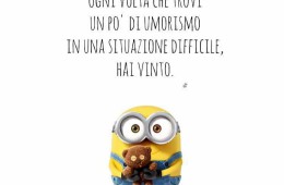 “Ogni volta che trovi un po’ di umorismo in una situazione difficile hai vinto.”