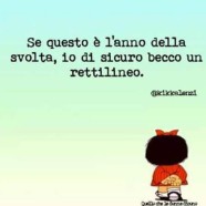 “Se questo è l’anno della svolta, io di sicuro becco un rettilineo.”