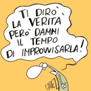 “Ti dirò la verità però dammi il tempo di improvvisarla!” (Cavez)