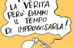 “Ti dirò la verità però dammi il tempo di improvvisarla!” (Cavez)