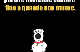 “C’è gente che prima di parlare dovrebbe contare fino a quando non muore.”