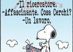 “Che lavoro fai?” “Il ricercatore.” “Affascinante, cosa cerchi?” “Un lavoro.”