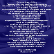 “Lasciar andare non significa non interessarsi, ma smettere di credere di aver potere al posto degli altri….” (Stephen Littleword)