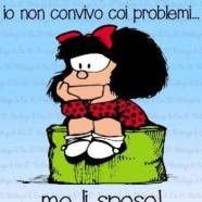 “Sono all’antica: io non convivo coi problemi… me li sposo!” (Cit.)